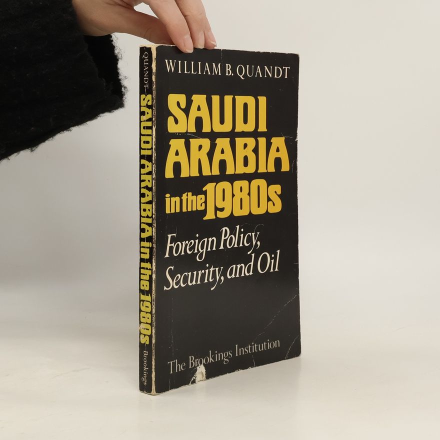 William B. Quandt Saudi Arabia in the 1980's