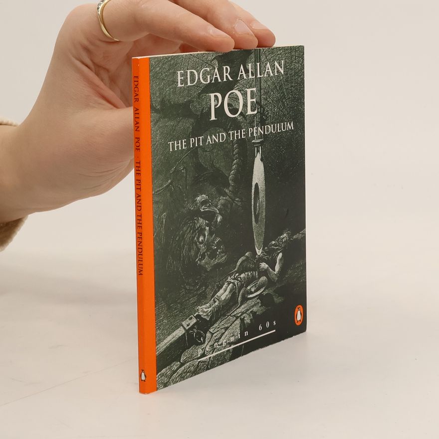 Edgar Allan Poe The Pit and the Pendulum and Other Stories