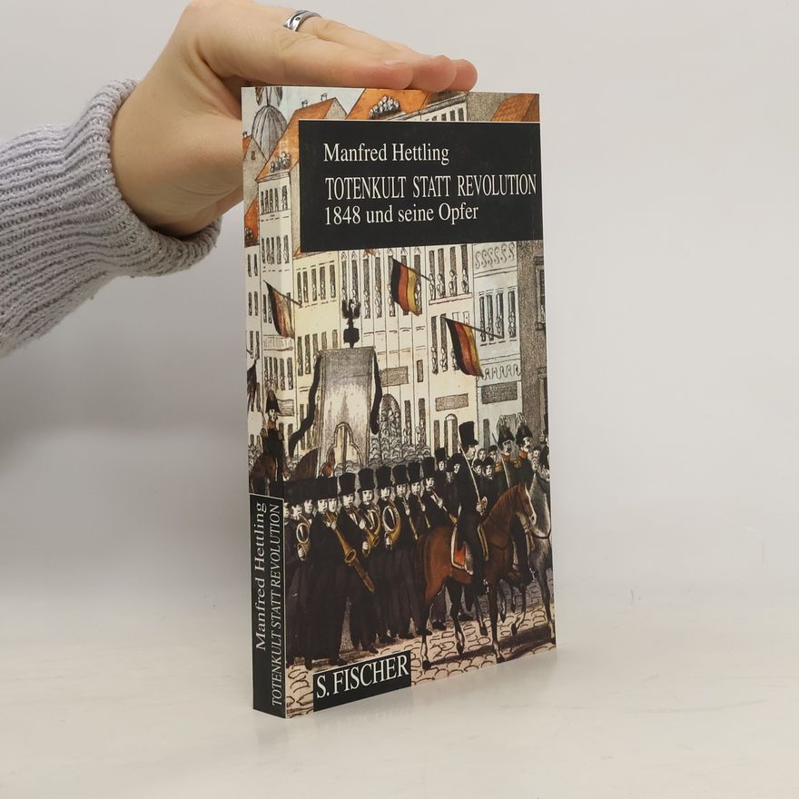 Manfred Hettling Totenkult statt Revolution