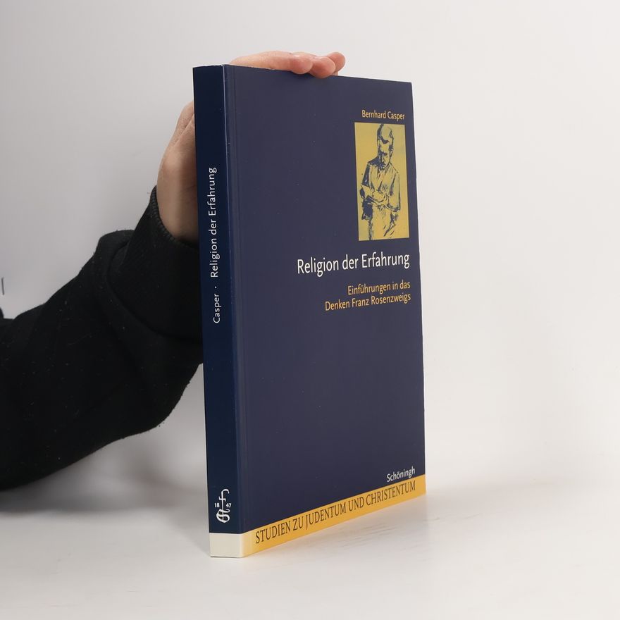 Bernhard Casper Studien zu Judentum und Christentum: Religion der Erfahrung
