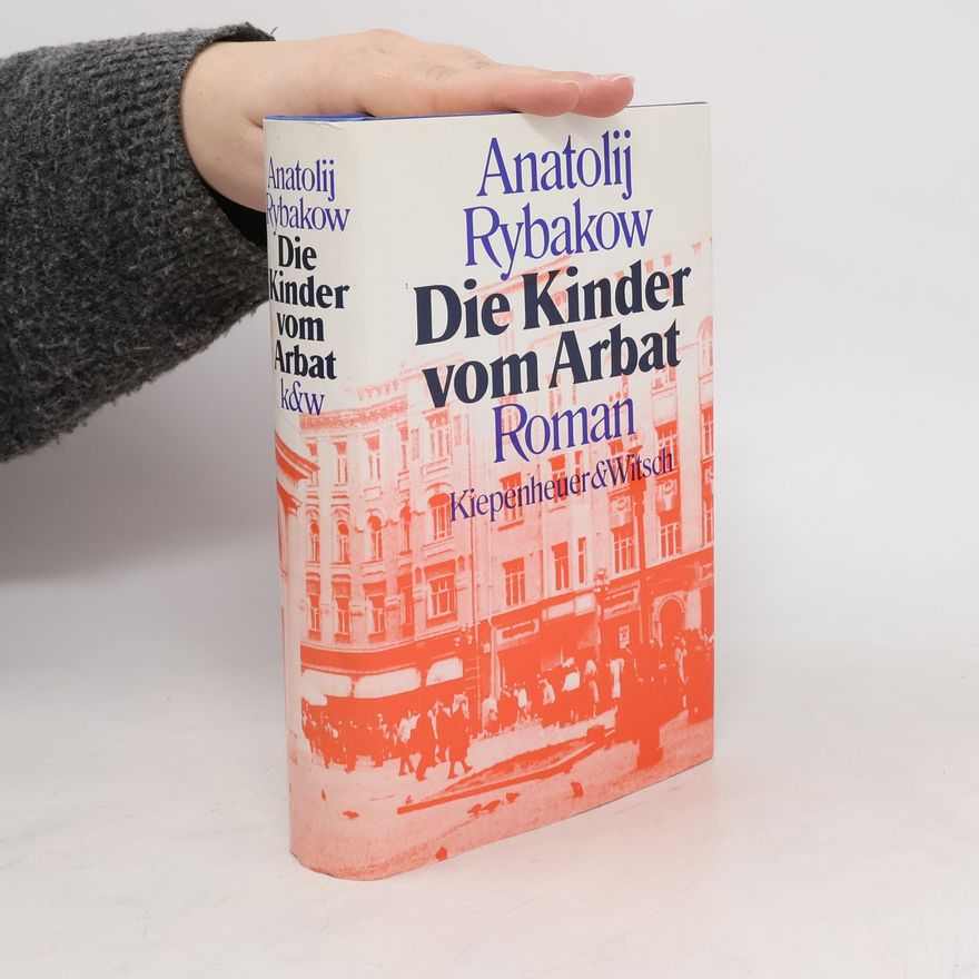 Anatoli Naumowitsch Rybakow Die Kinder vom Arbat