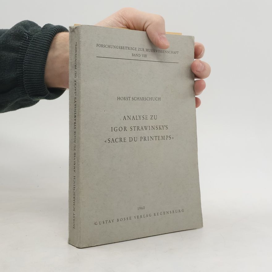 Horst Scharschuch Analyse zu Igor Strawinsky's «Sacre du Printemps»