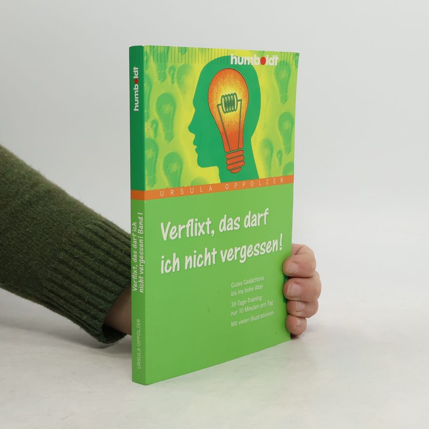Ursula Oppolzer Verflixt, das darf ich nicht vergessen!