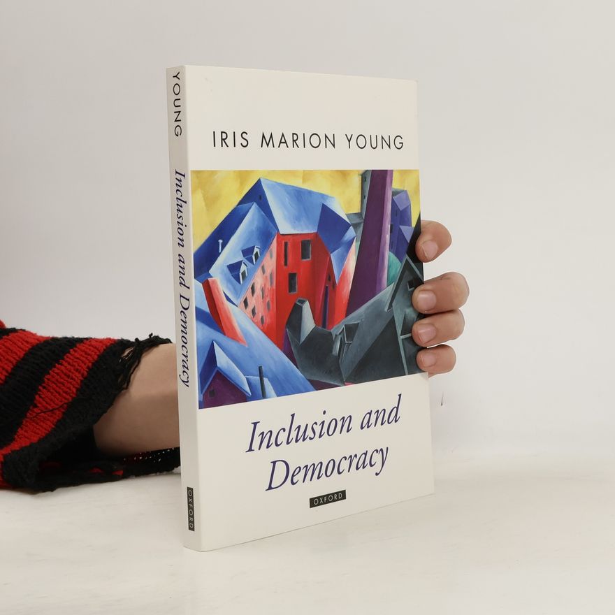Iris Marion Young Inclusion and Democracy (Paperback)
