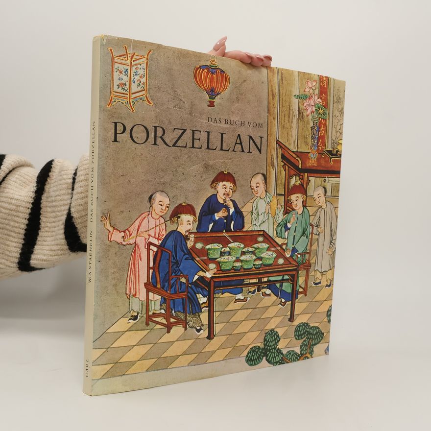 W. A. Staehelin Das Buch vom Porzellan
