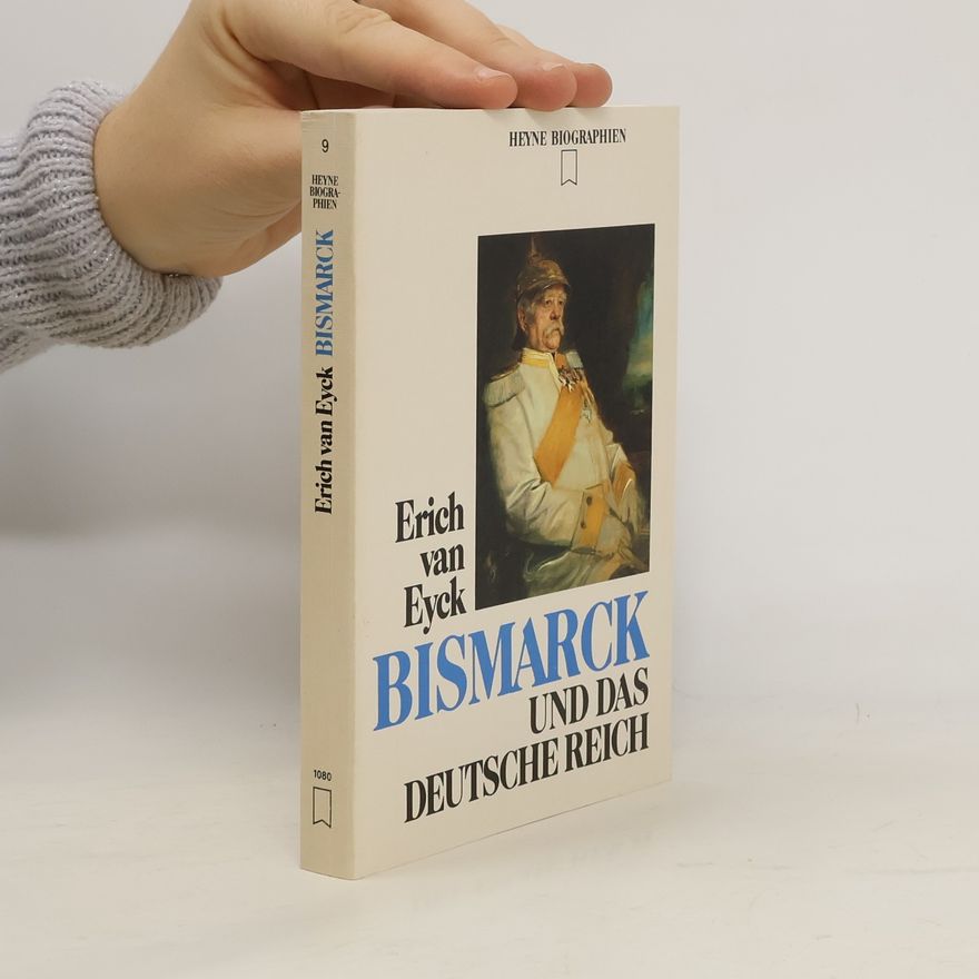 Erich Eyck Bismarck und das Deutsche Reich