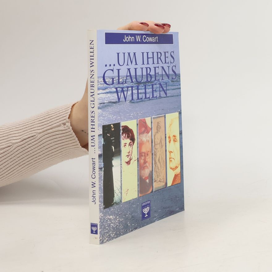 John W. Cowart Um ihres Glaubens willen