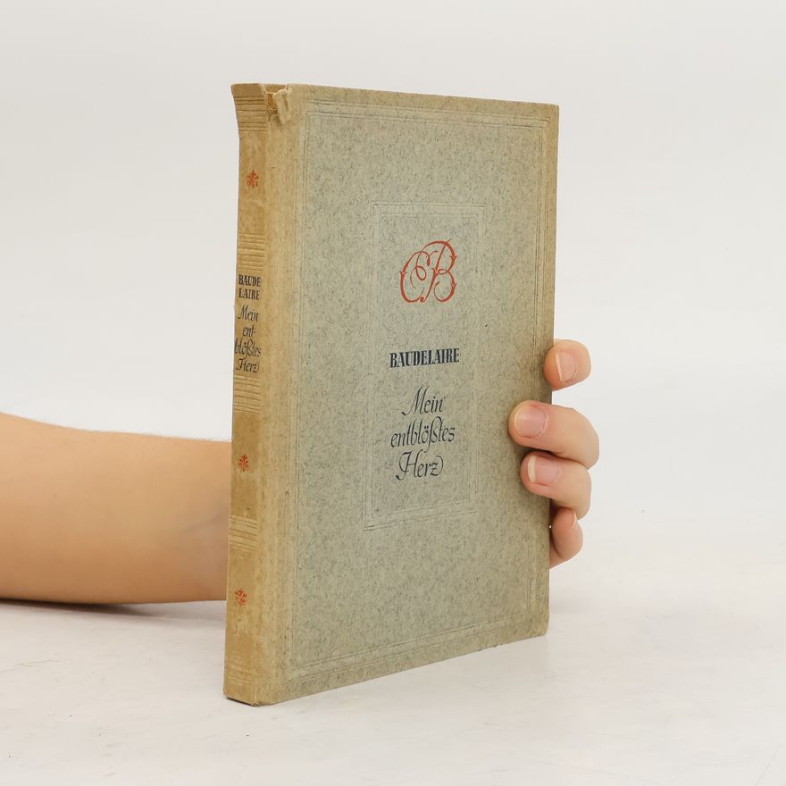 Charles Baudelaire Mein entblößtes Herz