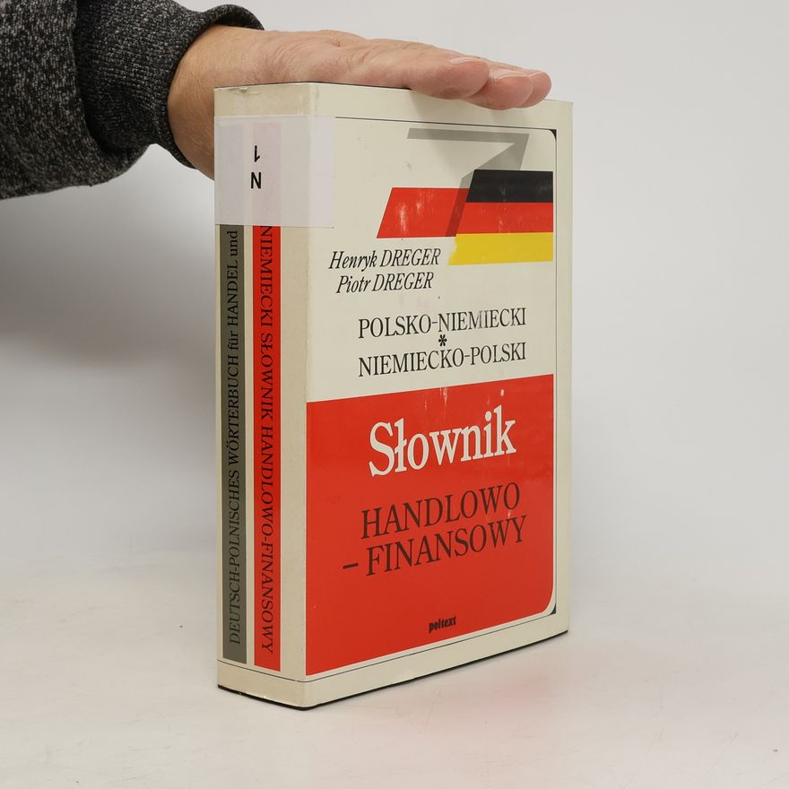 Piotr Dreger Polsko-niemiecki, niemiecko-polski, deutsch-polnisches, polnisch-deutsches Wörterbuch für Handel und Finanzen