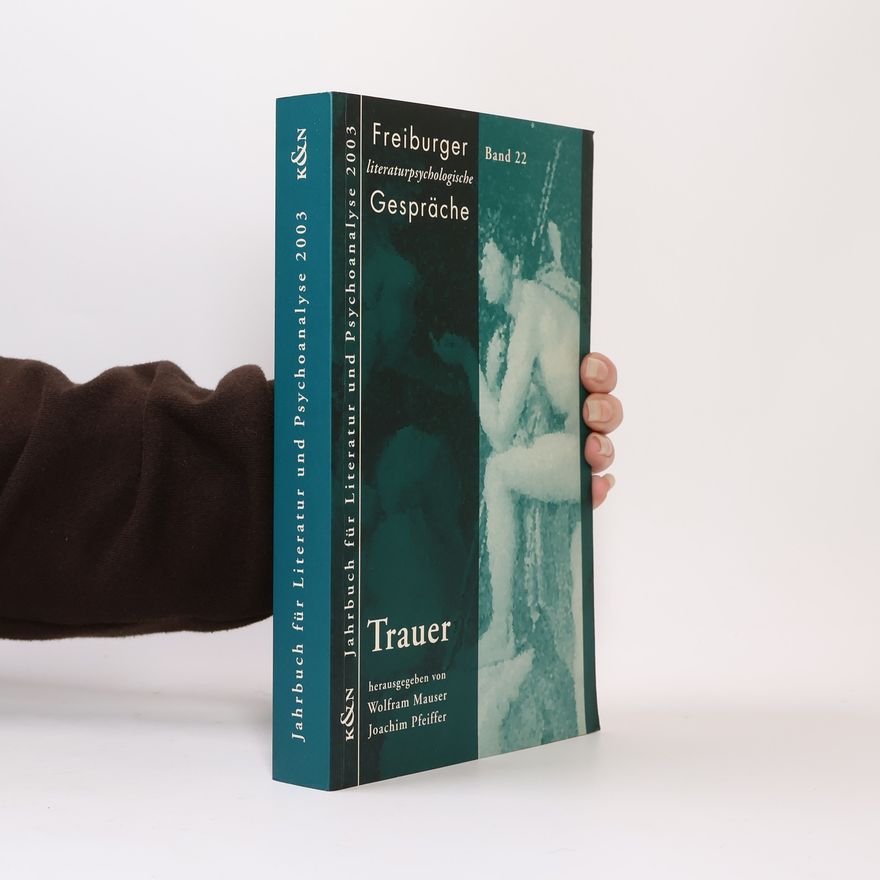 Gabriele von Trauchburg Freiburger Literaturpsychologische Gespräche 22. Trauer