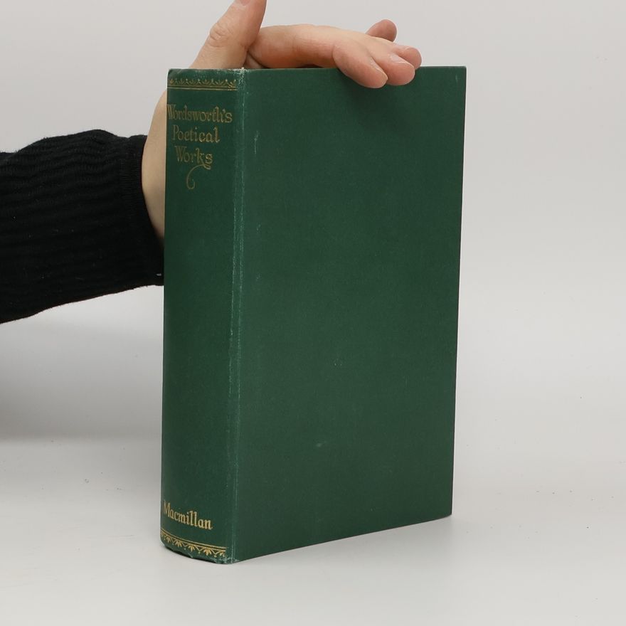 John Morley The Complete Poetical Works of William Wordsworth