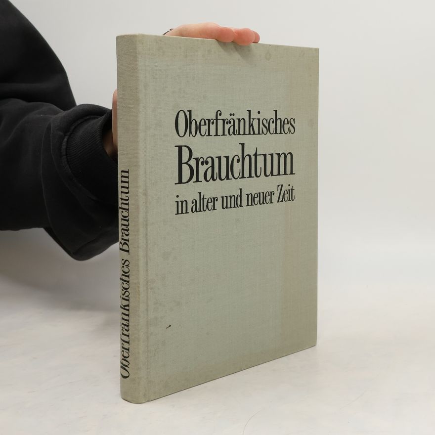 Gustav Schmidt Oberfränkisches Brauchtum in alter und neuer Zeit