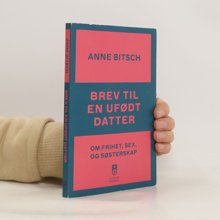Anne Bitsch Brev til en ufødt datter