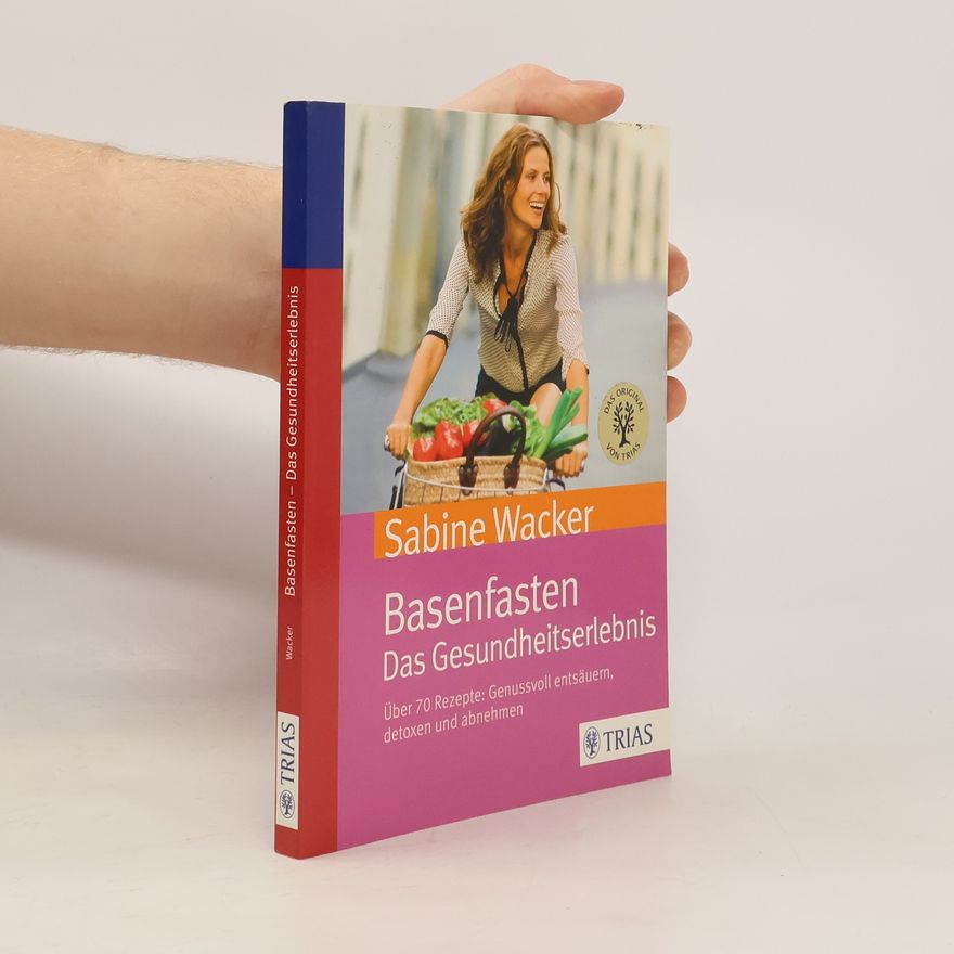Sabine Wacker Basenfasten. Das Gesundheitserlebnis