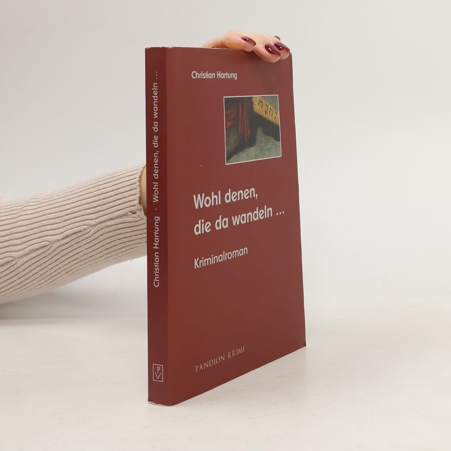 Christian Hartung Wohl denen, die da wandeln...