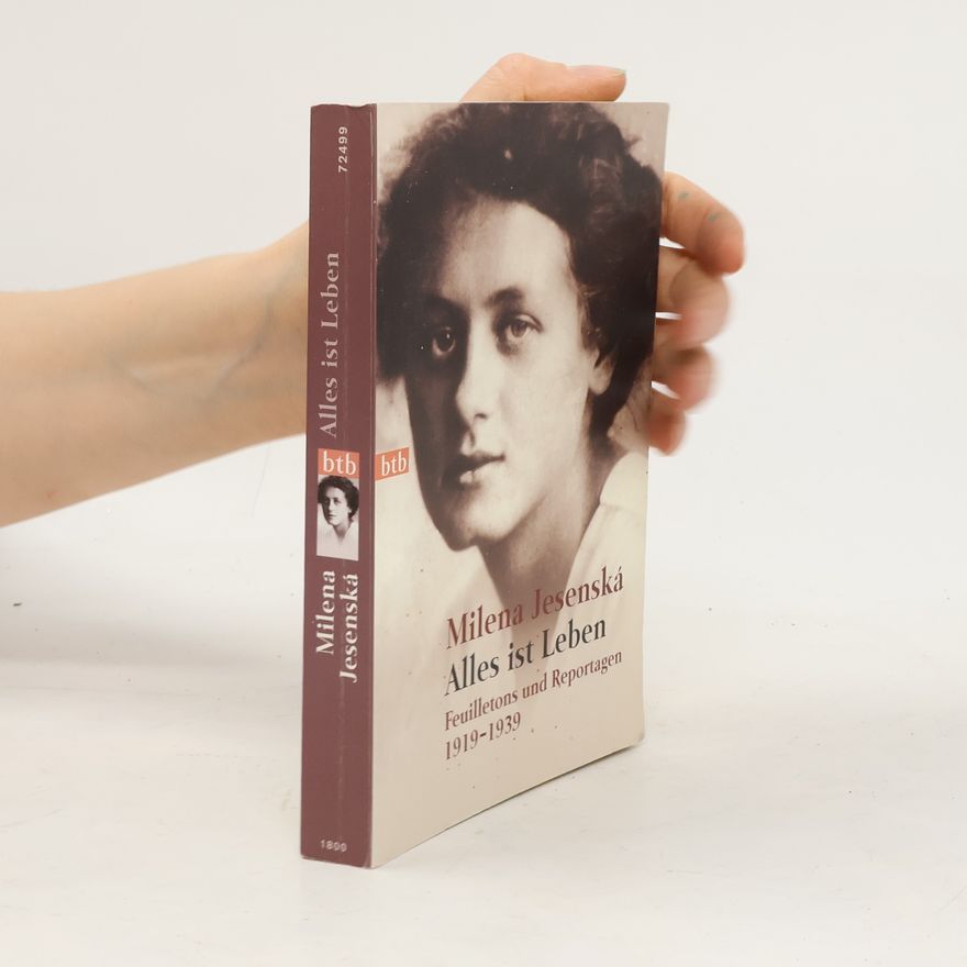 Milena Jesenská Alles ist Leben