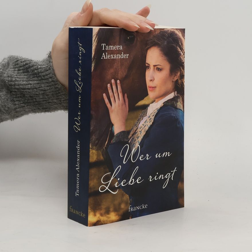 Tamera Alexander Wer um Liebe ringt