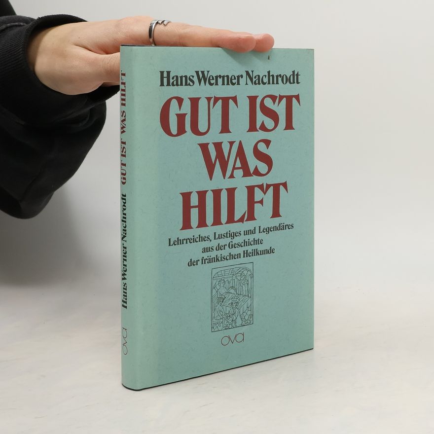 Hans Werner Nachrodt Gut ist, was hilft