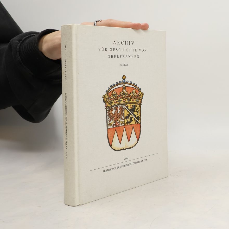 Collectif d'auteurs Archiv Für Geschichte Von Oberfranken 84. Band