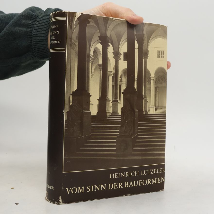 Heinrich Luetzeler Vom Sinn der Bauformen