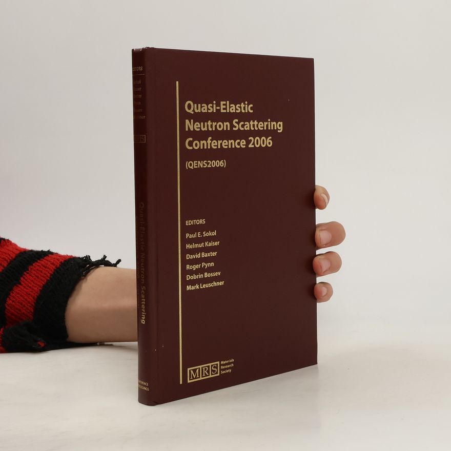 Paul E. Sokol MRS Proceedings: Quasi-Elastic Neutron Scattering Conference 2006 (QENS2006)