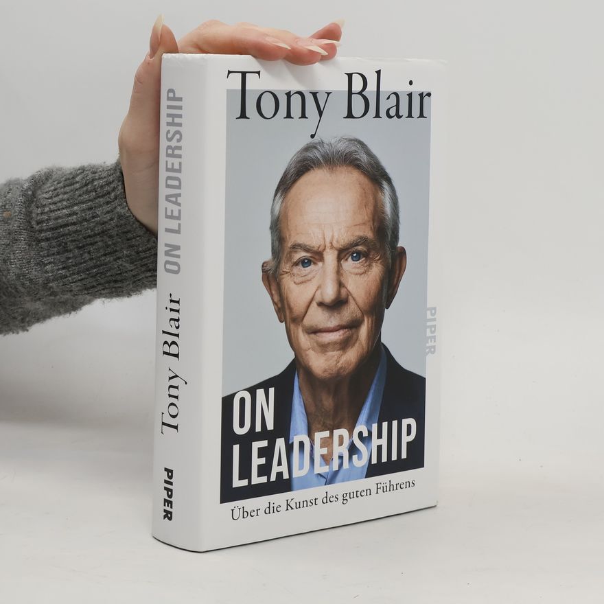 Tony Blair On Leadership