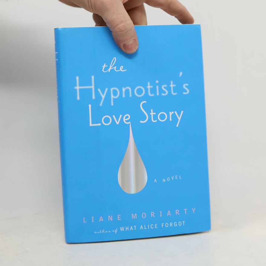 Liane Moriarty The Hypnotist's Love Story