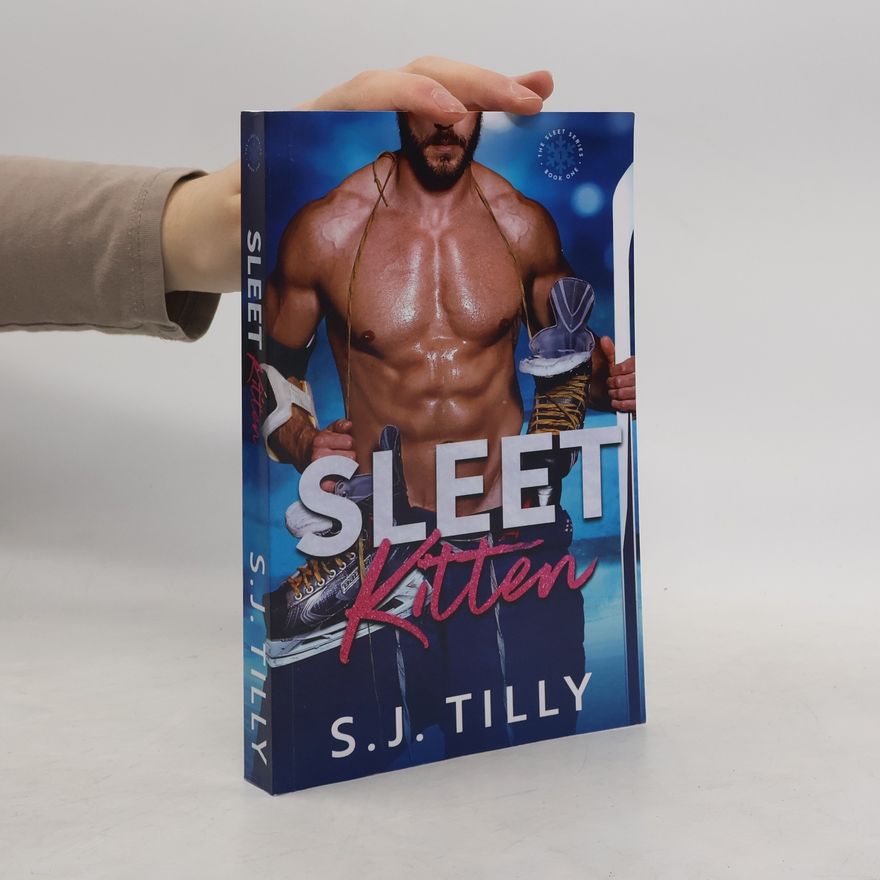 S.J. Tilly The Sleet Series - 1: Sleet Kitten