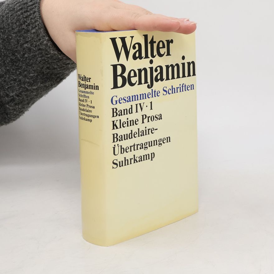 Walter Benjamin Gesammelte Schriften IV/1