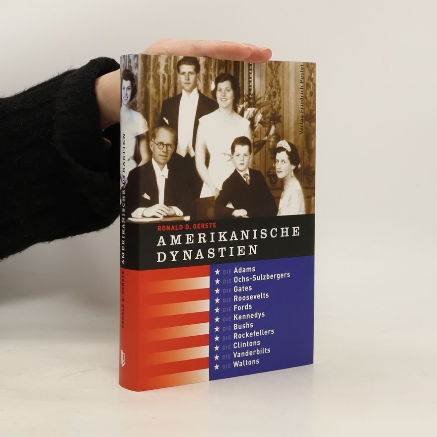 Ronald D. Gerste Amerikanische Dynastien