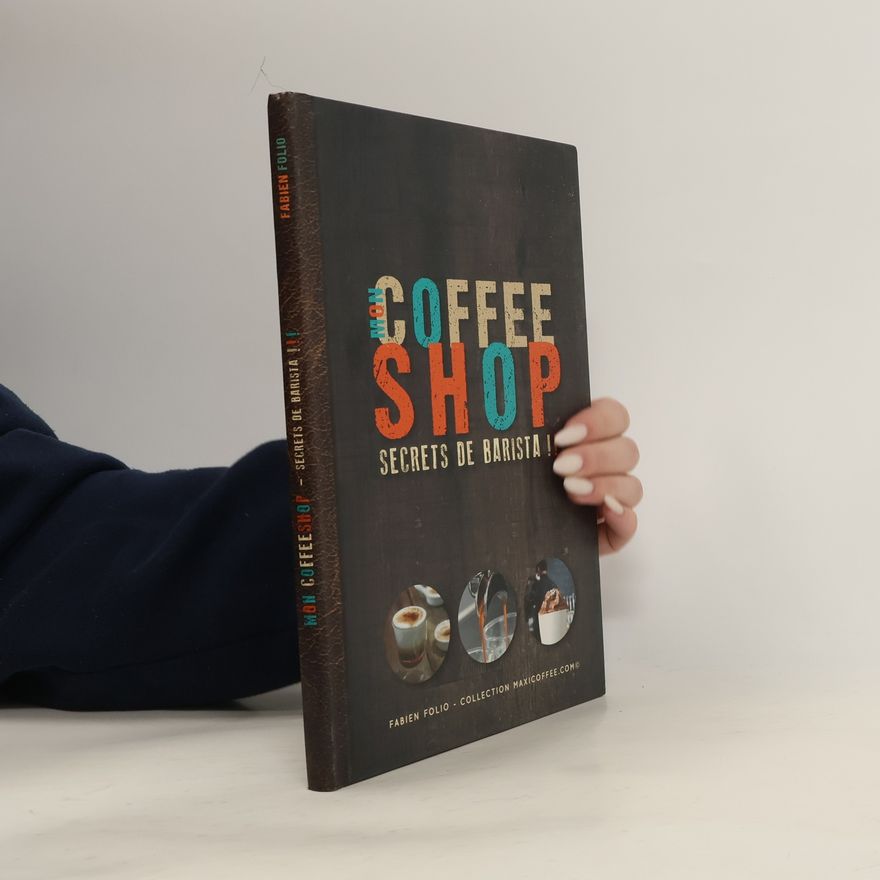 Fabien Folio  Mon Coffee Shop Secrets De Barista