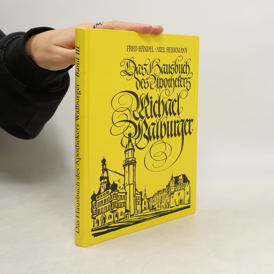 Fred Händel  Das Hausbuch des Apothekers Walburger III