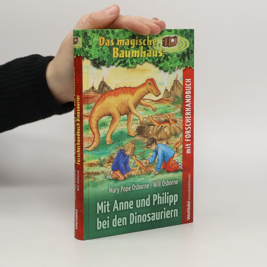 Mary Pope Osborne Das magische Baumhaus. Mit Anne und Philipp bei den Dinosauriern