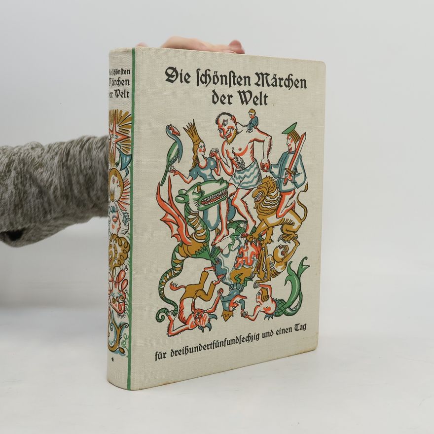 Lisa Tetzner Die schönsten Märchen der Welt für 365 und 1 Tag. Erster Band