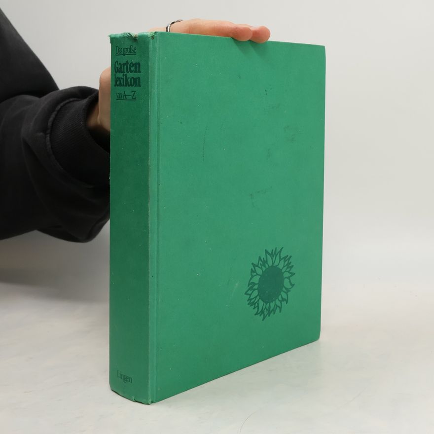 Georg E. Siebeneicher Das große Gartenlexikon von A-Z