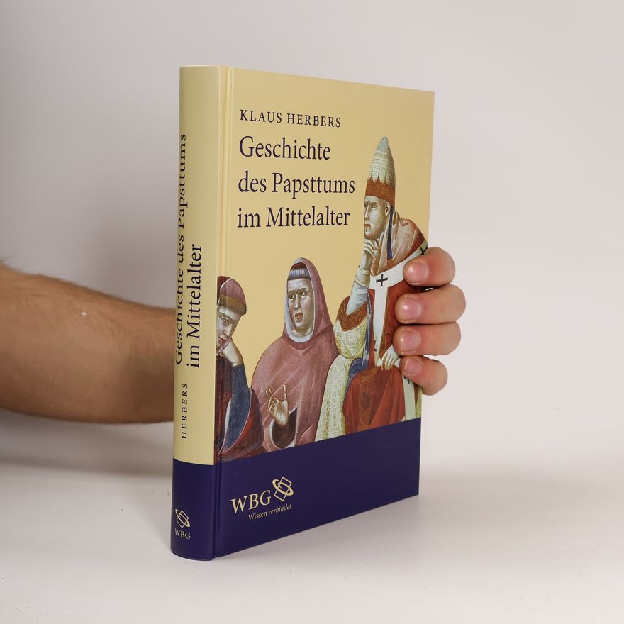 Klaus Herbers Geschichte des Papsttums im Mittelalter