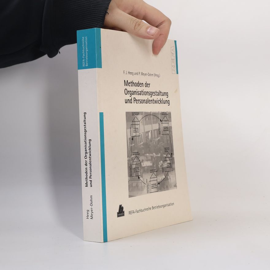 Peter Meyer-Dohm REFA-Fachbuchreihe Betriebsorganisation: Methoden der Organisationsgestaltung und Personalentwicklung