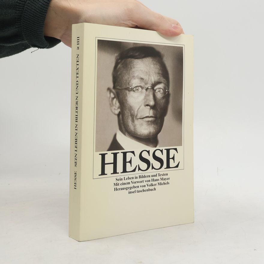 Hermann Hesse Hermann Hesse, Sein Leben in Bildern und Texten