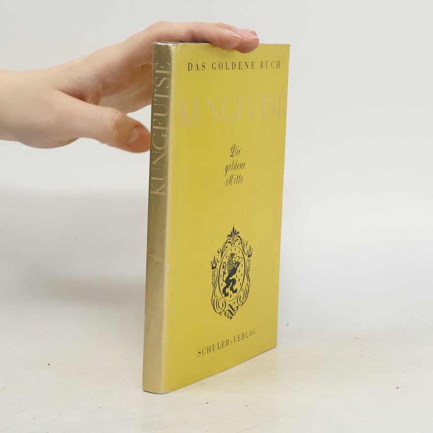Lun Yü Kungfutse. Die goldene Mitte