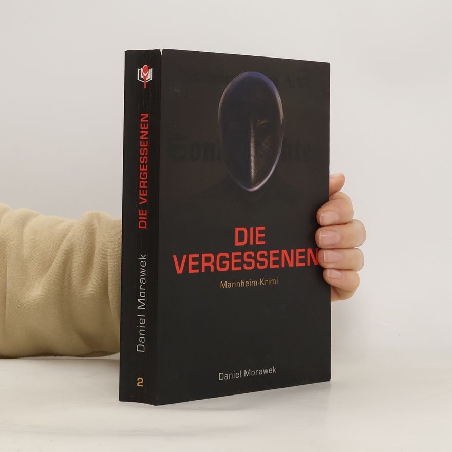 Daniel Morawek Mannheim-Krimi - 2: Die Vergessenen