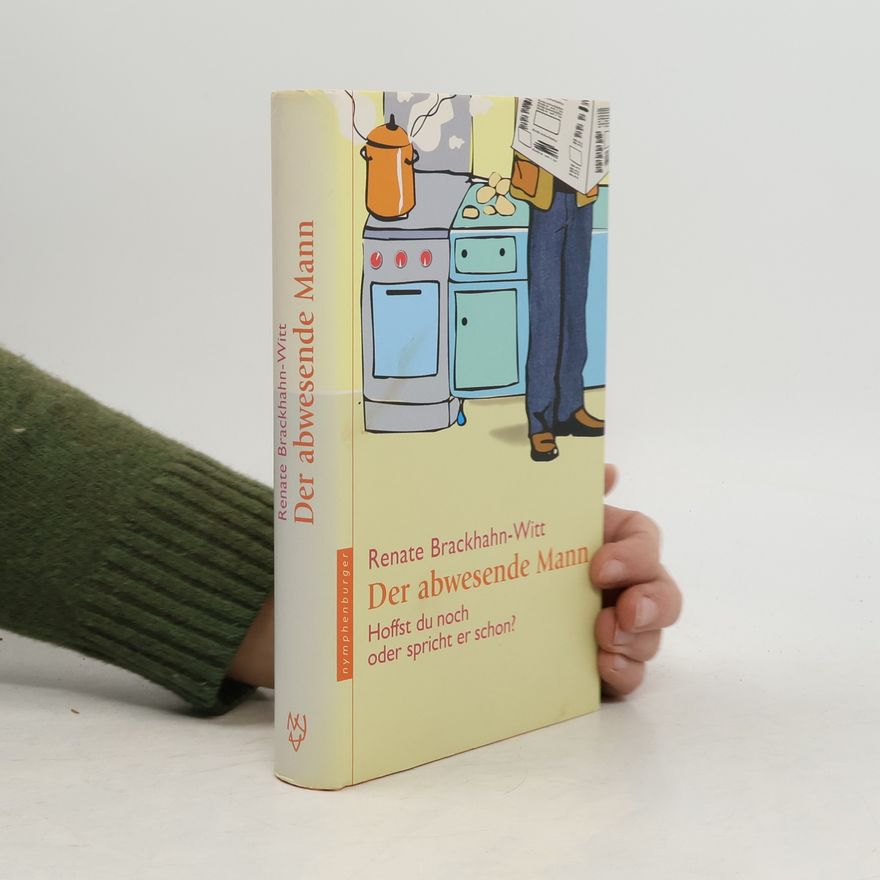 Renate Brackhahn-Witt Der abwesende Mann