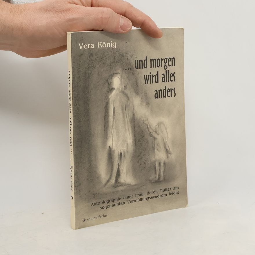 Vera König ... und morgen wird alles anders