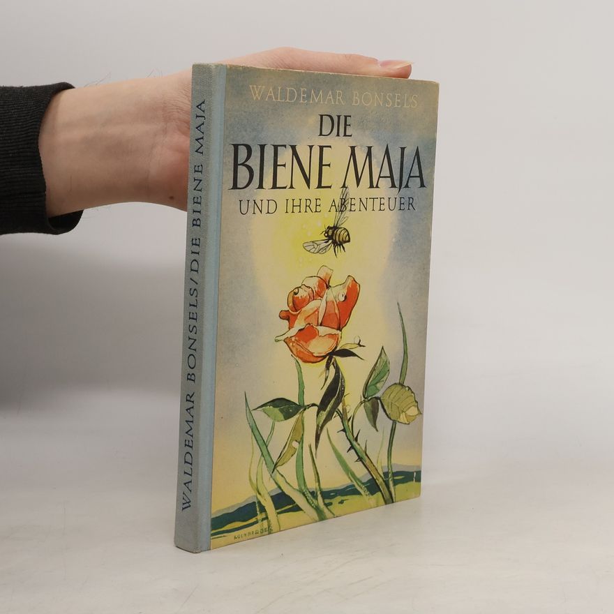 Waldemar Bonsels Die biene Maja und ihre Abenteuer