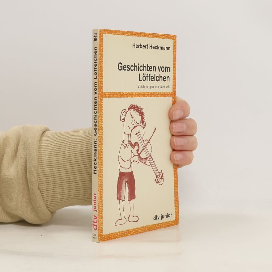 Herbert Heckmann Geschichten vom Löffelchen
