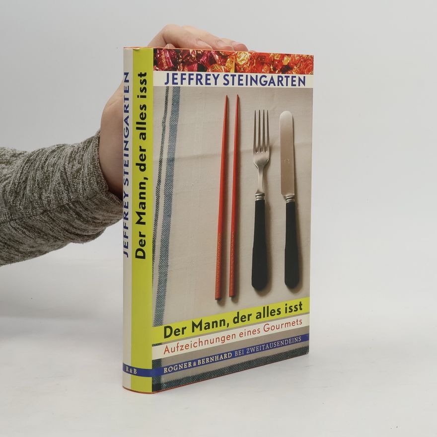 Jeffrey Steingarten Der Mann, der alles isst