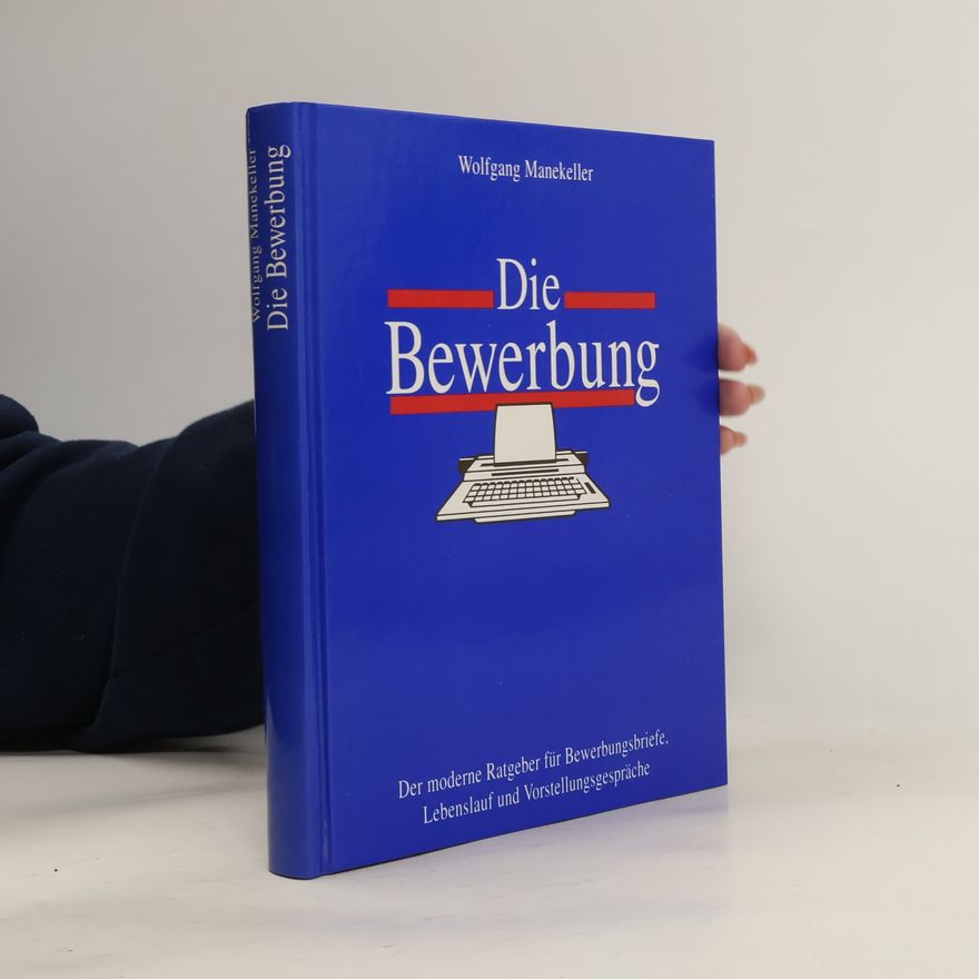 Wolfgang Manekeller Die Bewerbung