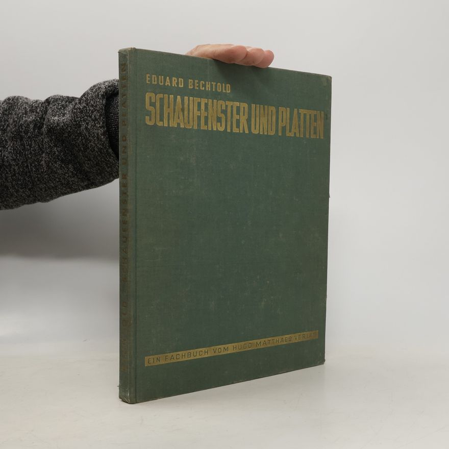 Eduard Bechtold Schaufenster und Platten