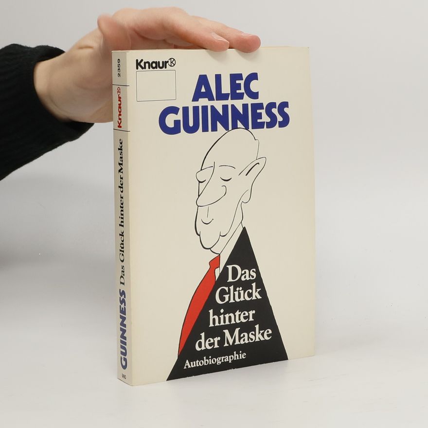 Alec Guinness Das Glück hinter der Maske