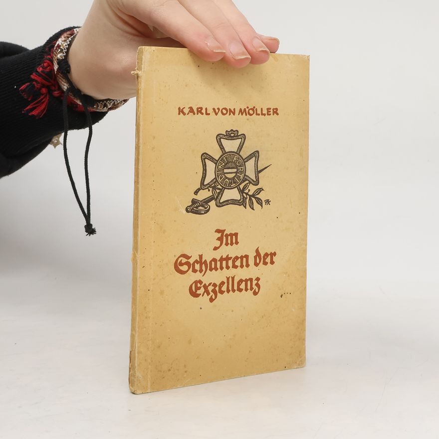 Karl von Möller Im Schatten der Exzellenz