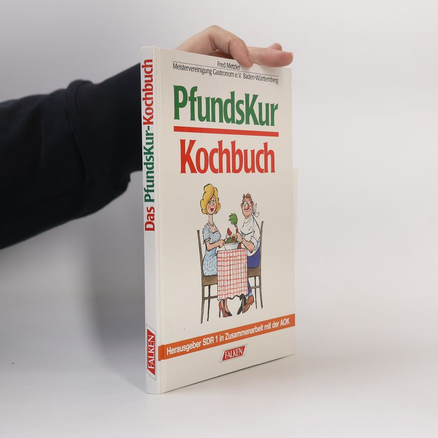 Fred Metzler Das Pfundskur-Kochbuch